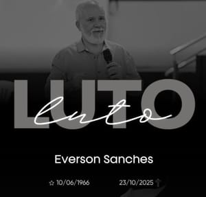 LUTO: Everson Sanches parte deixando saudades e um legado de fé